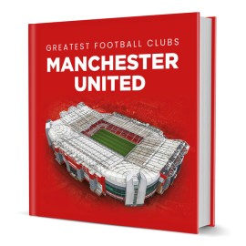 Manchester United Greatest Football Clubs Book